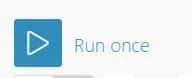 Bouton "Run once" avec icône de play bleu.